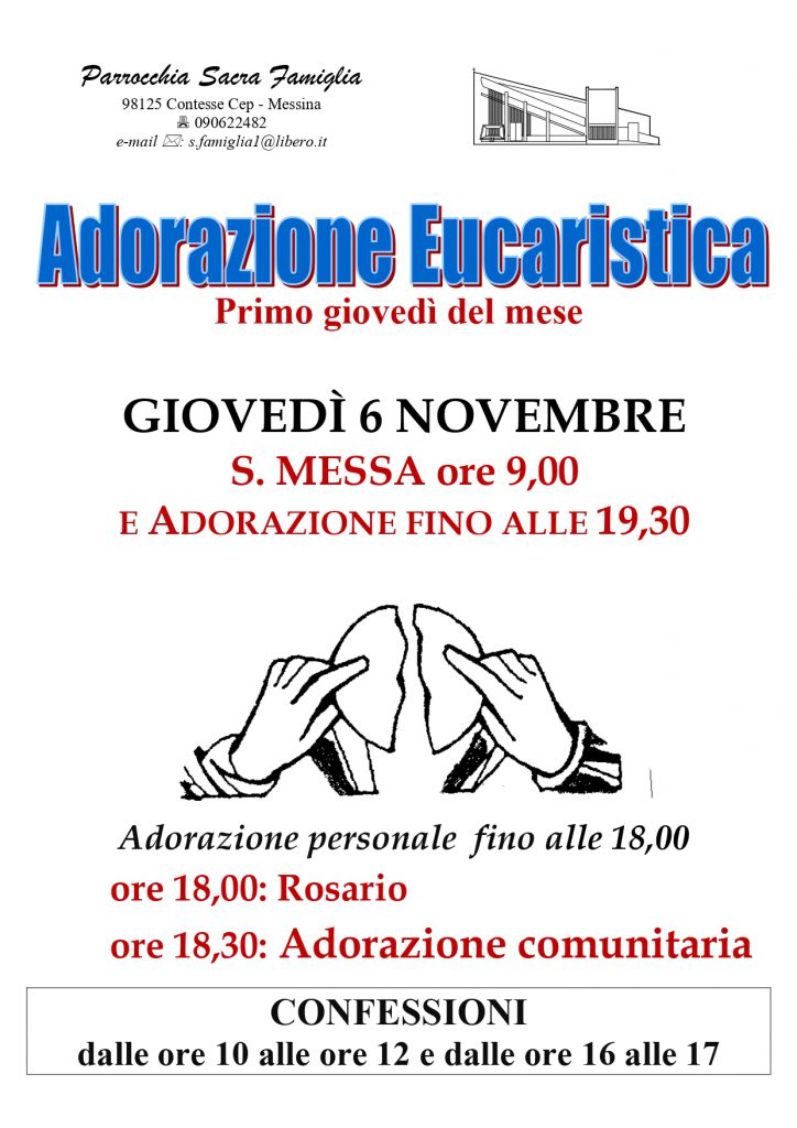 Adorazione Eucaristica del primo giovedì del mese.
S. messa ore 9.00
adorazione Eucaristica fino alle 19.00
adorazione comunitaria alle ore 18.30